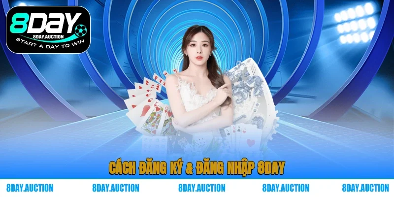 Cách đăng ký & đăng nhập 8DAY