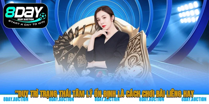 Duy trì trạng thái tâm lý ổn định là cách chơi bài Liêng hay