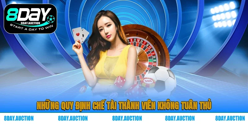 Những quy định chế tài thành viên không tuân thủ chính sách 8DAY