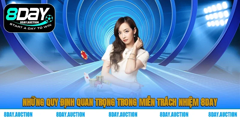 Những quy định quan trọng trong chính sách miễn trách nhiệm 8DAY