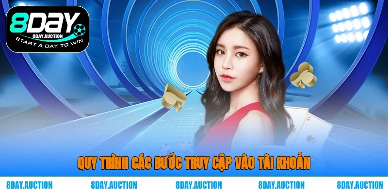 Quy trình các bước truy cập vào tài khoản